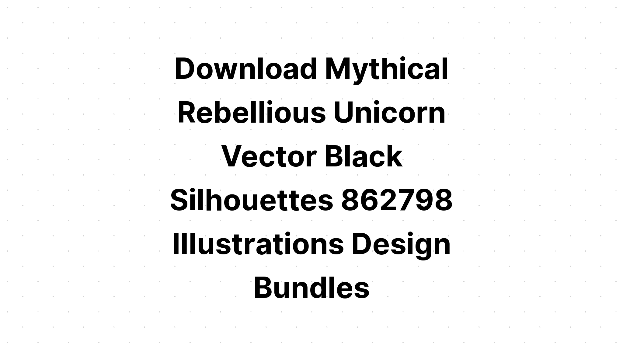 Download Unicorn Silhouette? SVG File